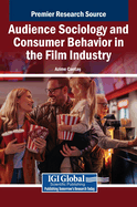 Audience Sociology and Consumer Behavior in the Film Industry