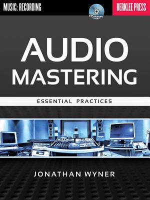 Audio Mastering: Essential Practices - Wyner, Jonathan
