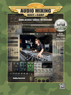 Audio Mixing Boot Camp: Hands-On Basic Training for Musicians, Book & Online Video