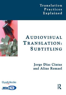 Audiovisual Translation: Subtitling - Daz Cintas, Jorge, and Remael, Aline