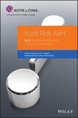 Audit Risk Alert: Not-For-Profit Entities Industry Developments, 2019 - Aicpa