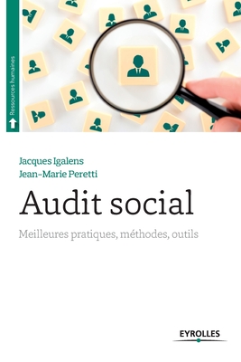 Audit social: Meilleures pratiques, m?thodes, outils - Peretti, Jean-Marie, and Igalens, Jacques