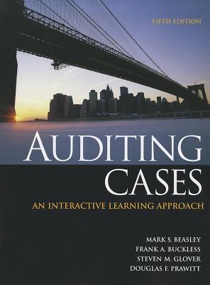 Auditing Cases: An Interactive Learning Approach: United States Edition - Beasley, Mark S., and Buckless, Frank A., and Glover, Steven M.