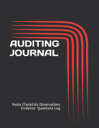 Auditing Journal: Notes Checklists Observations Evidence Questions Log