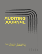 Auditing Journal: Notes Checklists Observations Evidence Questions Log