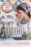 Audrey: Christmas Quilt Brides - Book 6