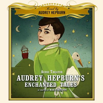 Audrey Hepburn's Enchanted Tales - Sheldon, Mary