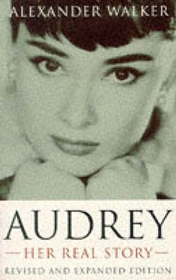 Audrey: Her Real Story - Walker, Alexander