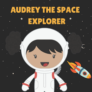 Audrey the Space Explorer: Personalised Children's Book (Girl 5)