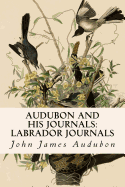 Audubon and His Journals: Labrador Journals