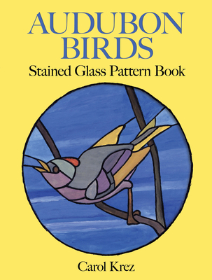 Audubon Birds Stained Glass Pattern Book - Krez, Carol