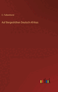 Auf Bergeshhen Deutsch-Afrikas