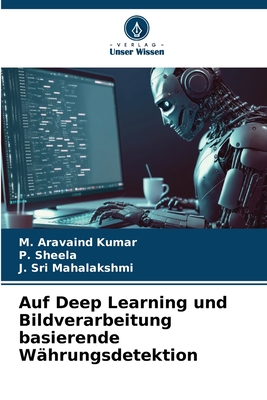 Auf Deep Learning und Bildverarbeitung basierende Whrungsdetektion - Kumar, M Aravaind, and Sheela, P, and Mahalakshmi, J Sri