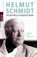 Auf Dem Weg Zur Deutschen Einheit - Schmidt, Helmut