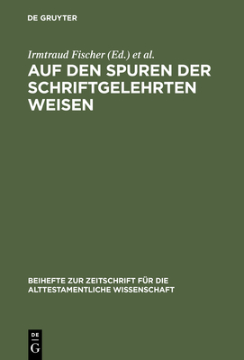 Auf den Spuren der schriftgelehrten Weisen - Fischer, Irmtraud (Editor), and Rapp, Ursula (Editor), and Schiller, Johannes (Editor)