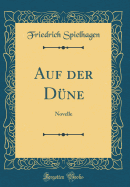 Auf Der D?ne: Novelle (Classic Reprint)