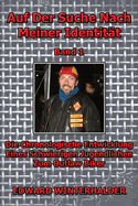 Auf Der Suche Nach Meiner Identit?t (Band 1): Die Chronologische Entwicklung Eines Schwierigen Jugendlichen Zum Outlaw Biker