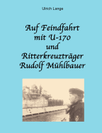 Auf Feindfahrt mit U-170 und Ritterkreuztr?ger Rudolf M?hlbauer