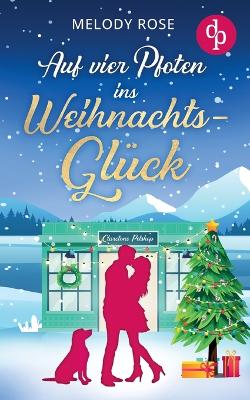 Auf vier Pfoten ins Weihnachtsglck - Rose, Melody