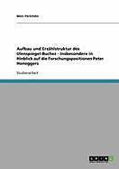 Aufbau Und Erzahlstruktur Des Ulenspiegel-Buches - Insbesondere in Hinblick Auf Die Forschungspositionen Peter Honeggers