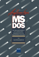 Aufbaukurs MS-DOS: Das Microsoft-Handbuch Zum Professionellen Programmieren Fur Den Fortgeschrittenen Anwender
