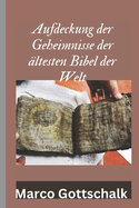 Aufdeckung der Geheimnisse der ?ltesten Bibel der Welt