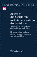 Aufgaben Des Soziologen Und Die Perspektiven Der Soziologie: Schriften Zur Entwicklung Der Soziologie Nach 1945
