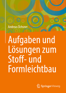 Aufgaben und Lsungen zum Stoff- und Formleichtbau
