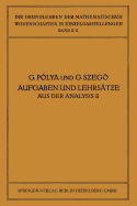 Aufgaben Und Lehrsatze Aus Der Analysis: Zweiter Band: Funktionentheorie - Nullstellen Polynome - Determinanten Zahlentheorie