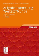 Aufgabensammlung Werkstoffkunde: Fragen - Antworten
