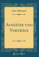 Aufsätze Und Vorträge (Classic Reprint)