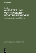 Aufsatze Und Vortrage Zur Wortfeldtheorie