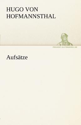 Aufsatze - Hofmannsthal, Hugo Von