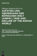 Aufstieg und Niedergang der rmischen Welt (ANRW) / Rise and Decline of the Roman World, Band 3, Sprache und Literatur (1. Jahrhundert v. Chr.)