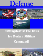 Auftragstaktik: The Basis for Modern Military Command?