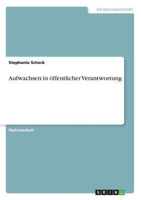 Aufwachsen in ffentlicher Verantwortung - Scheck, Stephanie