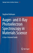 Auger- And X-Ray Photoelectron Spectroscopy in Materials Science: A User-Oriented Guide