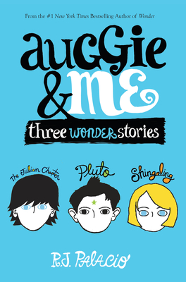 Auggie & Me: Three Wonder Stories - Palacio, R J
