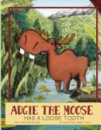 Augie The Moose Has A Loose Tooth - Colwell, Rob