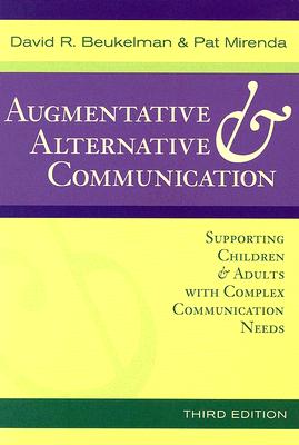 Augmentative & Alternative Communication: Supporting Children & Adults with Complex Communication Needs - Beukelman, David R, and Mirenda, Pat