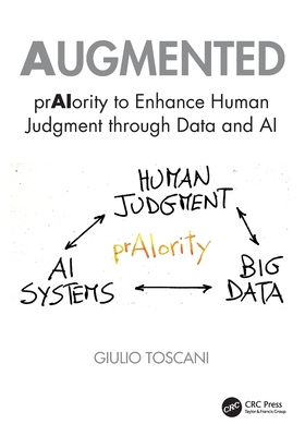 Augmented: prAIority to Enhance Human Judgment through Data and AI - Toscani, Giulio