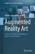 Augmented Reality Art: From an Emerging Technology to a Novel Creative Medium