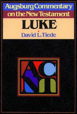 Augsburg Commentary on the New Testament - Luke - Tiede, David L