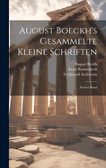 August Boeckh's Gesammelte Kleine Schriften: Zweiter Band