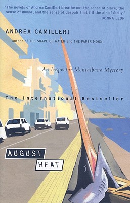 August Heat - Camilleri, Andrea, and Sartarelli, Stephen, Mr. (Translated by)