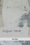 august, never