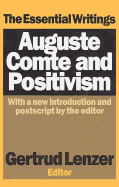 Auguste Comte and Positivism: The Essential Writings
