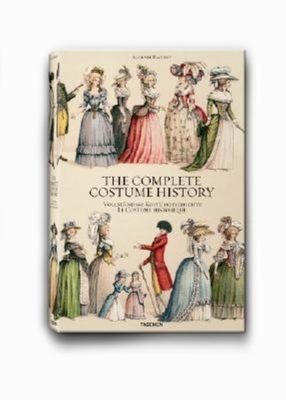 Auguste Racinet: Complete Costume History - Tetart-Vittu, Francoise (Editor), and Racinet, Auguste