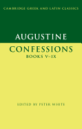 Augustine: Confessions Books V-IX