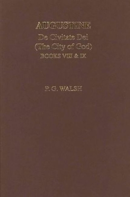 Augustine: The City of God Books VIII and IX - Augustine, and Walsh, Peter (Translated by)